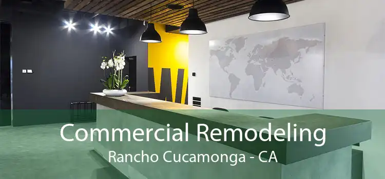 Commercial Remodeling Rancho Cucamonga - CA