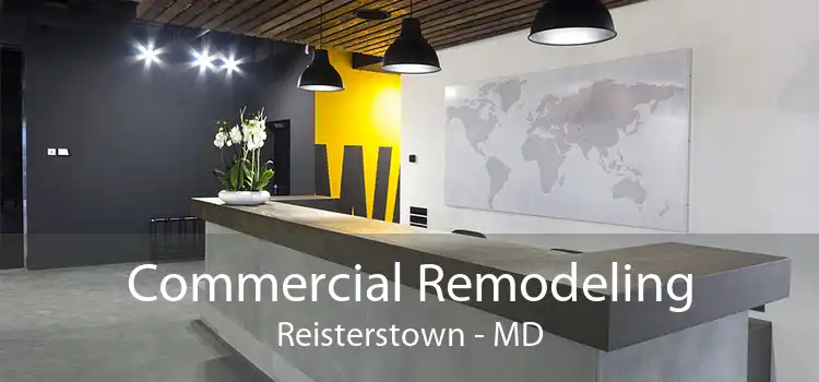Commercial Remodeling Reisterstown - MD