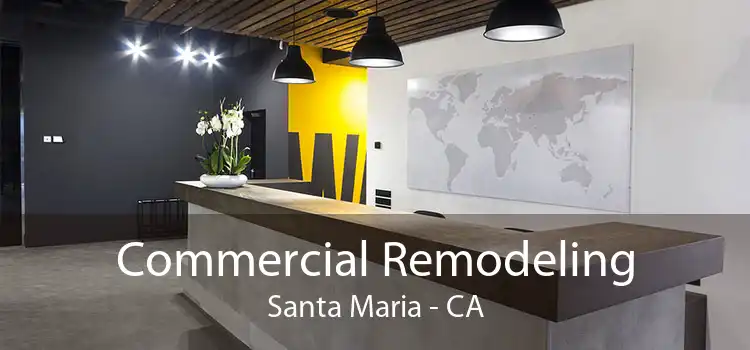 Commercial Remodeling Santa Maria - CA