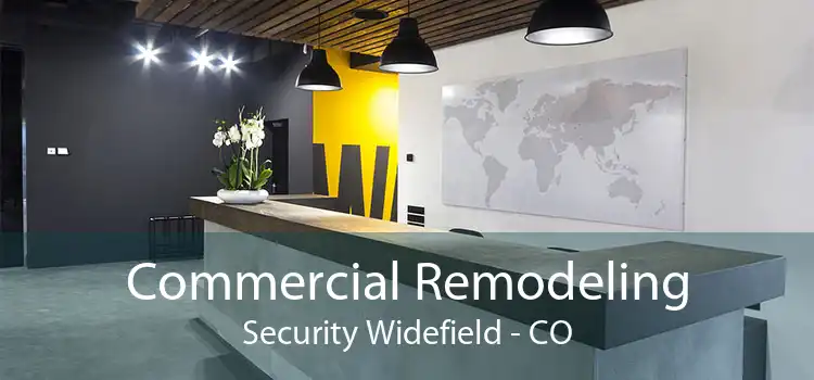 Commercial Remodeling Security Widefield - CO