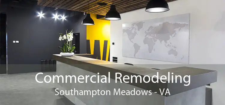 Commercial Remodeling Southampton Meadows - VA