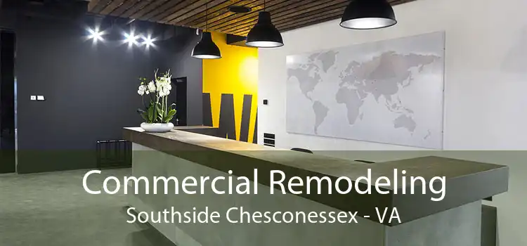 Commercial Remodeling Southside Chesconessex - VA