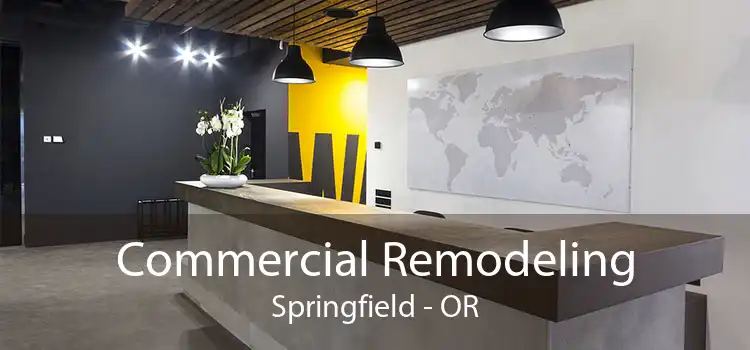 Commercial Remodeling Springfield - OR