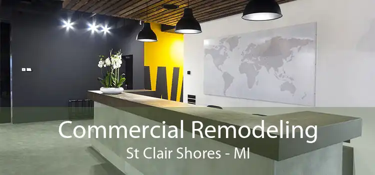 Commercial Remodeling St Clair Shores - MI
