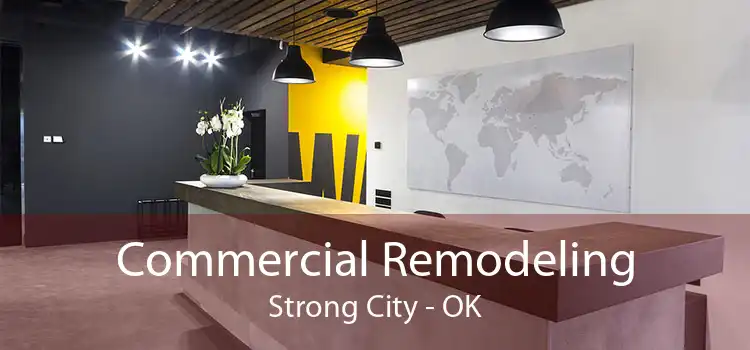 Commercial Remodeling Strong City - OK