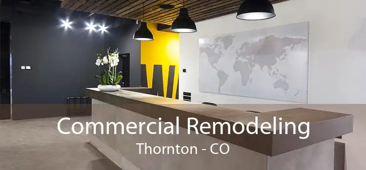 Commercial Remodeling Thornton - CO