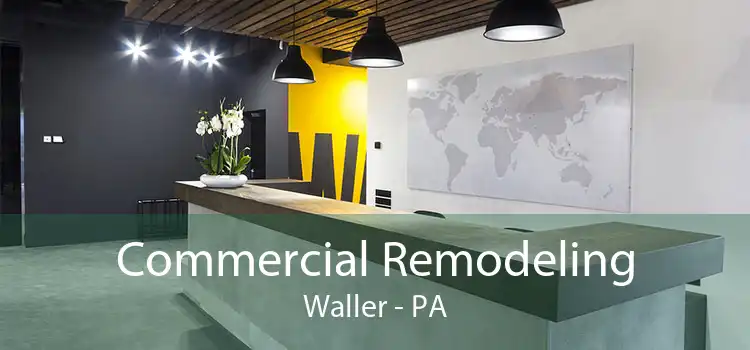 Commercial Remodeling Waller - PA