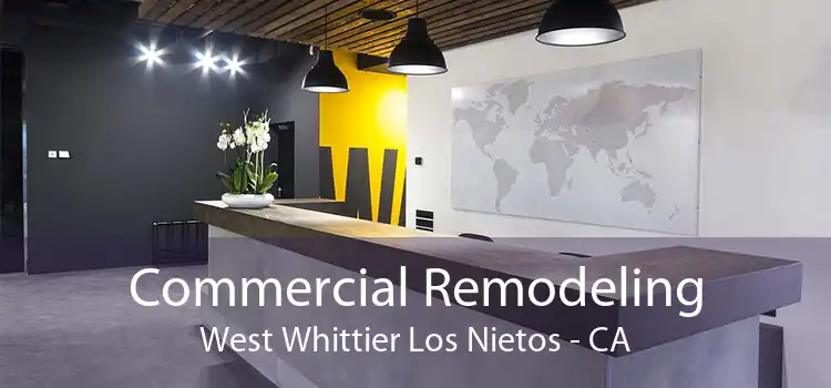 Commercial Remodeling West Whittier Los Nietos - CA