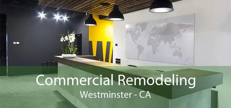 Commercial Remodeling Westminster - CA