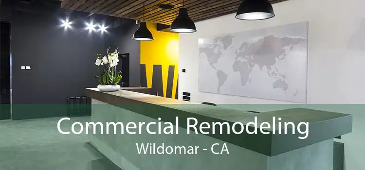 Commercial Remodeling Wildomar - CA