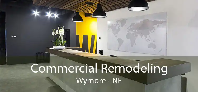Commercial Remodeling Wymore - NE