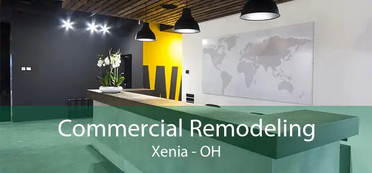 Commercial Remodeling Xenia - OH