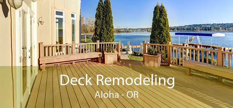 Deck Remodeling Aloha - OR