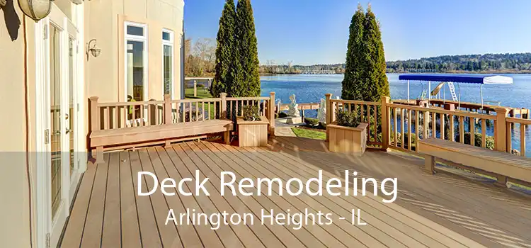Deck Remodeling Arlington Heights - IL