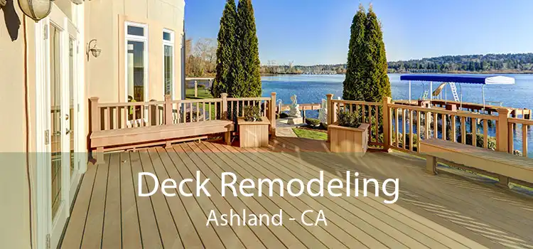 Deck Remodeling Ashland - CA