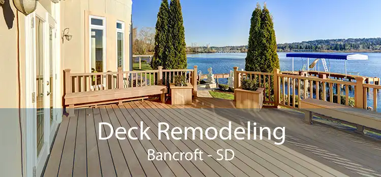 Deck Remodeling Bancroft - SD