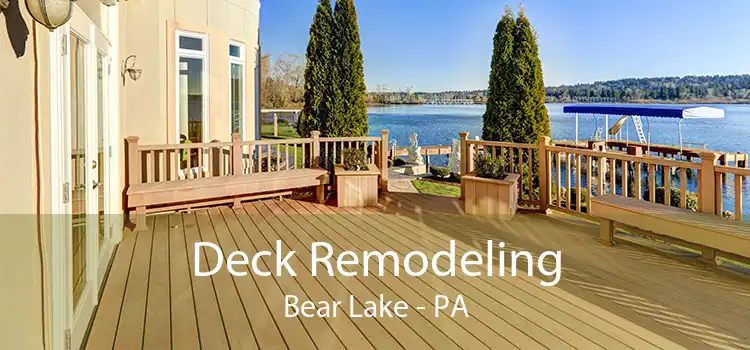 Deck Remodeling Bear Lake - PA