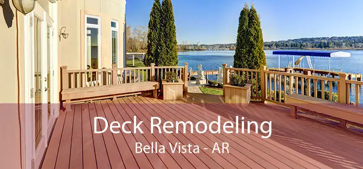 Deck Remodeling Bella Vista - AR