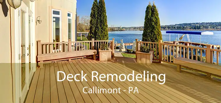 Deck Remodeling Callimont - PA