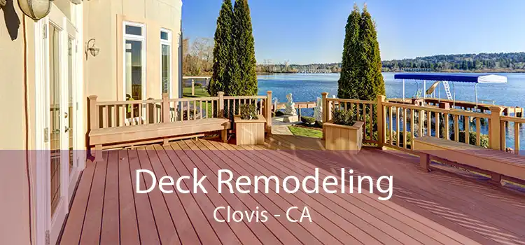 Deck Remodeling Clovis - CA