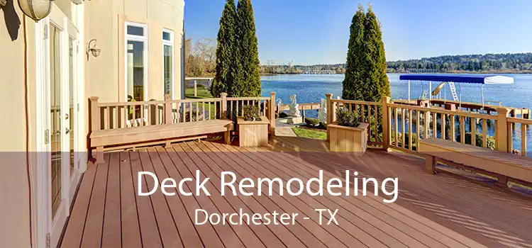 Deck Remodeling Dorchester - TX