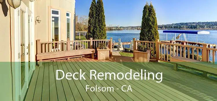 Deck Remodeling Folsom - CA