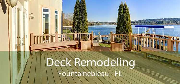 Deck Remodeling Fountainebleau - FL