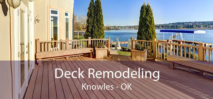 Deck Remodeling Knowles - OK