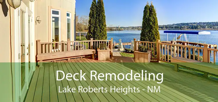 Deck Remodeling Lake Roberts Heights - NM