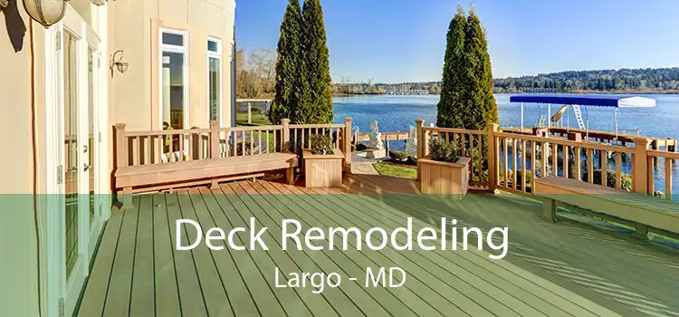 Deck Remodeling Largo - MD