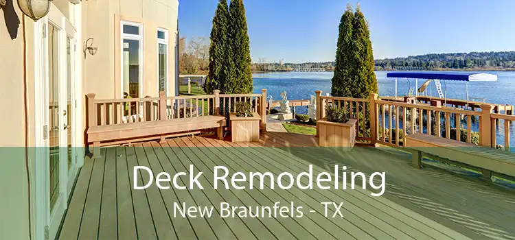 Deck Remodeling New Braunfels - TX