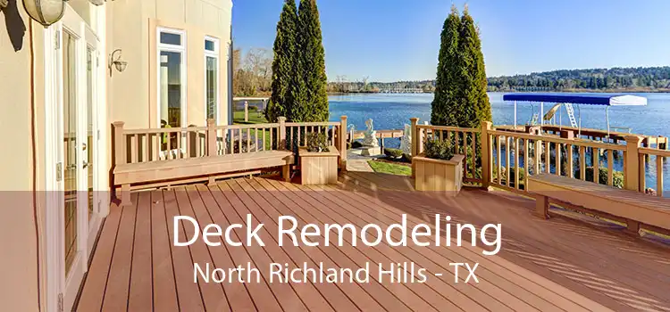 Deck Remodeling North Richland Hills - TX