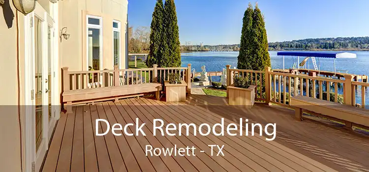 Deck Remodeling Rowlett - TX