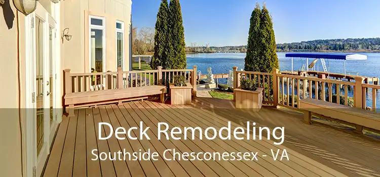 Deck Remodeling Southside Chesconessex - VA