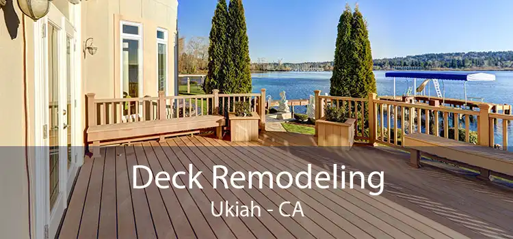 Deck Remodeling Ukiah - CA