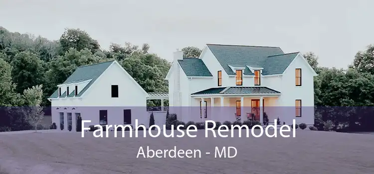 Farmhouse Remodel Aberdeen - MD