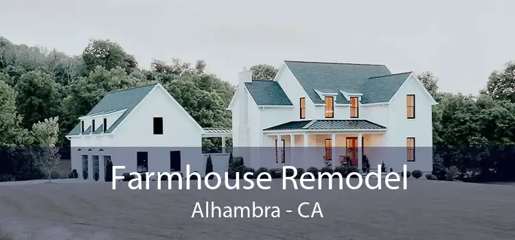 Farmhouse Remodel Alhambra - CA