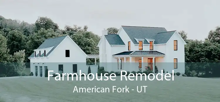 Farmhouse Remodel American Fork - UT