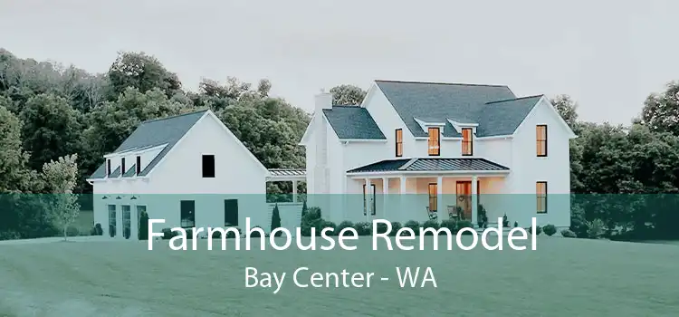 Farmhouse Remodel Bay Center - WA
