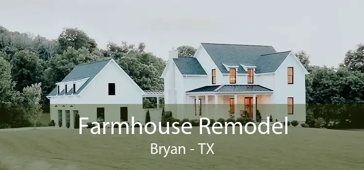 Farmhouse Remodel Bryan - TX