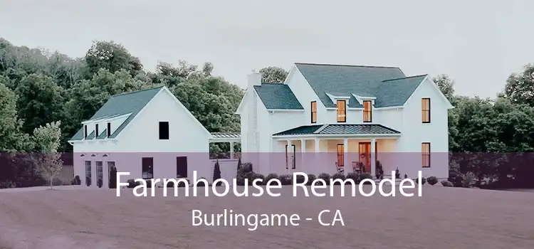 Farmhouse Remodel Burlingame - CA