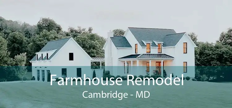 Farmhouse Remodel Cambridge - MD