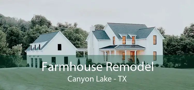 Farmhouse Remodel Canyon Lake - TX