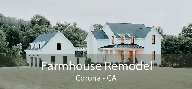 Farmhouse Remodel Corona - CA
