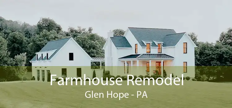 Farmhouse Remodel Glen Hope - PA