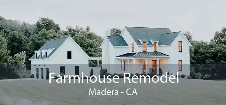 Farmhouse Remodel Madera - CA