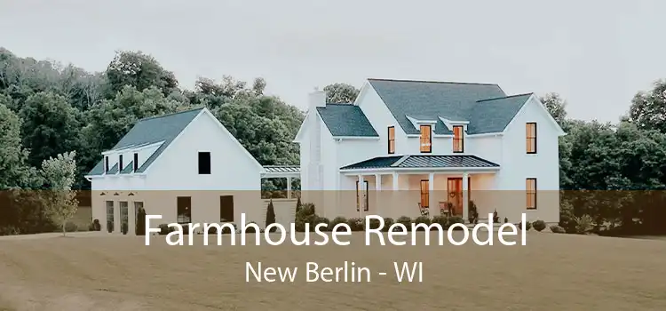 Farmhouse Remodel New Berlin - WI
