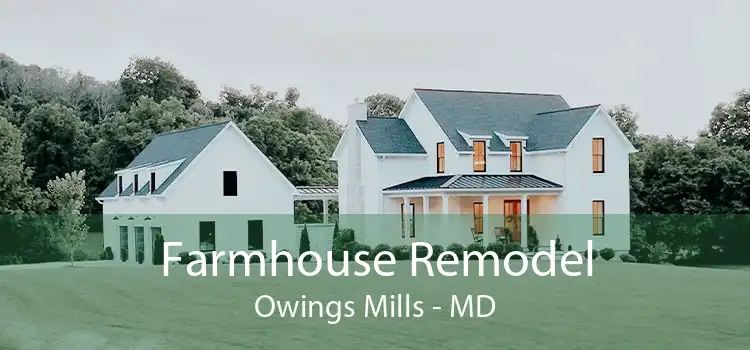 Farmhouse Remodel Owings Mills - MD
