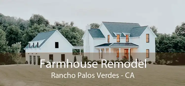 Farmhouse Remodel Rancho Palos Verdes - CA