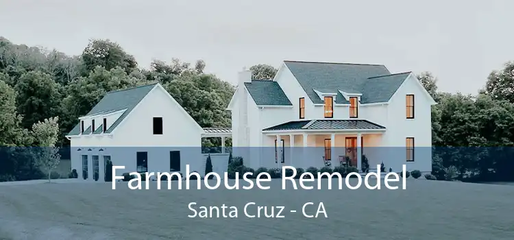 Farmhouse Remodel Santa Cruz - CA